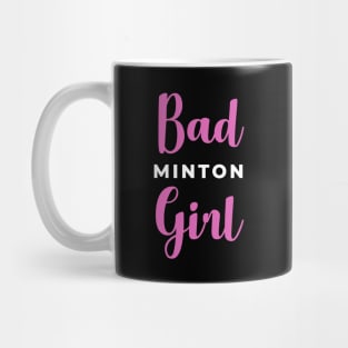 Badminton Girl - Bad Girl v2 Mug